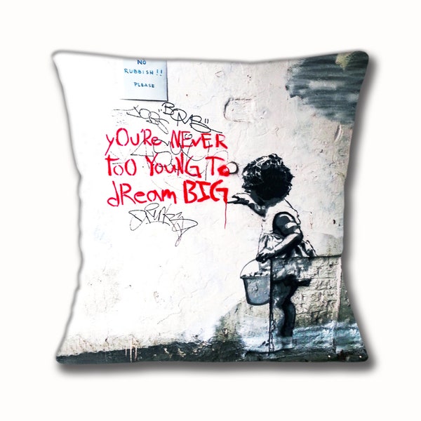 Banksy Cushion Cover You're Never Too Young To Dream Big 16 inch 40 cm Square