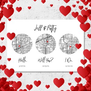 May include: A white rectangular print featuring the text Jeff & Patty at the top. Below are three circular black and white street maps, each marked with a small red heart. The text Hello, Will You, and I Do appear with dates 3/27/21, 10/9/21, and 11/20/21.