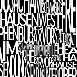 May include: Black and white word cloud with the names of different neighborhoods in Munich, Germany. The words are arranged in a random pattern and overlap each other. Some of the words include "Schwabing", "Nymphenburg", "Maxvorstadt", "Altstadt", and "Haidhausen".