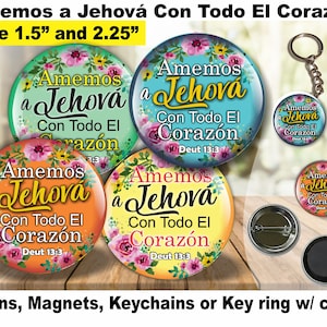 JW Spanish Gifts/Amemos a Jehová Con Todo El Corazón/floral design/1.5&quot; & 2.25&quot; pin,magnet,keychain/jw.org/ Spanish Ministry