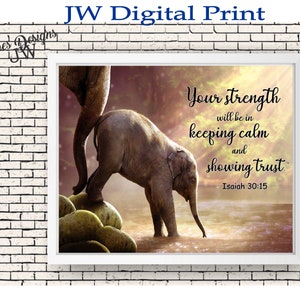 JW impression numérique/texte de l'année 2021 Isaiah 30:15 bébé éléphant et maman design/8"x10" fichier PDF/JW wall art/jw gifts/jw.org/best life ever