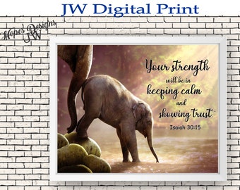 JW digital print/2021 year text Isaiah 30:15 baby elephant and mom design/8"x10" PDF file/JW wall art/jw gifts/jw.org/best life ever