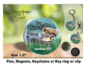 JW gifts/"Be courageous & very strong"Joshua 1:7/lion cubs design/1.5" pin,magnet,keychain /JW.org/jw convention gift/baptism gift/jw pins