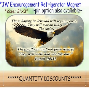 May include: A 2x3 inch refrigerator magnet with a watercolor painting of an eagle soaring in the sky. The magnet features the text "Those hoping in Jehovah will regain power. They will soar on wings like eagles. They will run and not grow weary; They will walk and not tire out." Isaiah 40:31.
