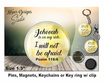 JW gifts/'Jehovah is on my side' Psalm 118:6/1.5" pin,magnet,keychain,bag accessory/jw baptism/pioneer/jw convention/jw.org/jw ministry/ske