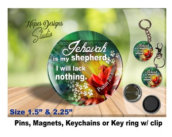 JW gifts/'Jehovah is my shepherd. I will lack nothing' Psa 23:1/1.5" & 2.25" pin,magnet,keychain/convention/baptism gift/pioneer/jw.org/ske