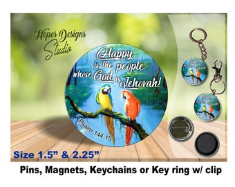 JW Gifts/'Happy is the people' colorful parrots design/1.5" & 2.25" pin,magnet,keychain/baptism/pioneer/convention/SKE/ministry/jw.org