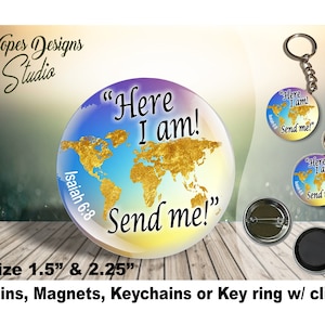 JW gifts/Here I am! Send me! Isa 6:8/1.5&quot; & 2.25&quot; pin,magnet,keychain/jw.org/LDC DRC/ske/jw baptism gift/pioneer gift/convention/jw ministry
