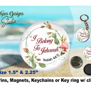 JW gifts/I belong to Jehovah Isaiah 44:5/1.5" & 2.25" pin,magnet,keychain,bag accessory/jw baptism/jw pins/pioneer/convention/jw.org/ske