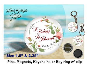 JW gifts/I belong to Jehovah Isaiah 44:5/1.5" & 2.25" pin,magnet,keychain,bag accessory/jw baptism/jw pins/pioneer/convention/jw.org/ske