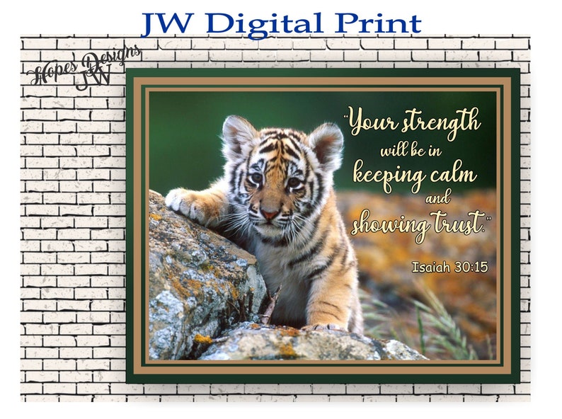 JW digital print/2021 year text Isaiah 30:15 baby tiger design/8x10 PDF file/jw ministry/JW wall art/jw gifts/jw.org/best life ever image 1