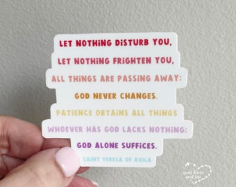 Let Nothing Disturb You Sticker - St. Teresa of Avila - Catholic Sticker - Vinyl Sticker - Inspirational Sticker - Christian Sticker
