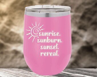 Sunrise, sunburn, sunset, repeat, Ocean, beach, waves, engraved tumbler, personalized tumbler, fast shipping, sarcastic, funny, Free sticker