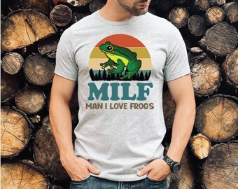 Man I love frogs milf shirt, Free matching sticker, Funny shirt, sarcastic shirt, MILF, funny shirt for him, MILF STICKER
