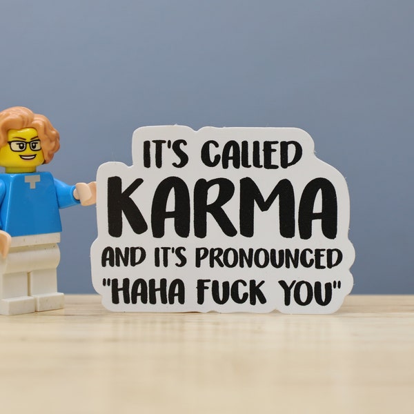 It's called Karma and it's pronounced haha Fuck you, sarcastic sticker, laptop sticker, water bottle sticker, decal sticker, vinyl sticker