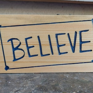 Believe Wood Sign - Small Desktop Version