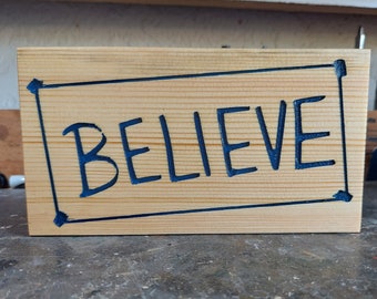 Believe Wood Sign - Small Desktop Version