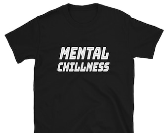 Mental Chillness • Short-Sleeve Unisex T-Shirt