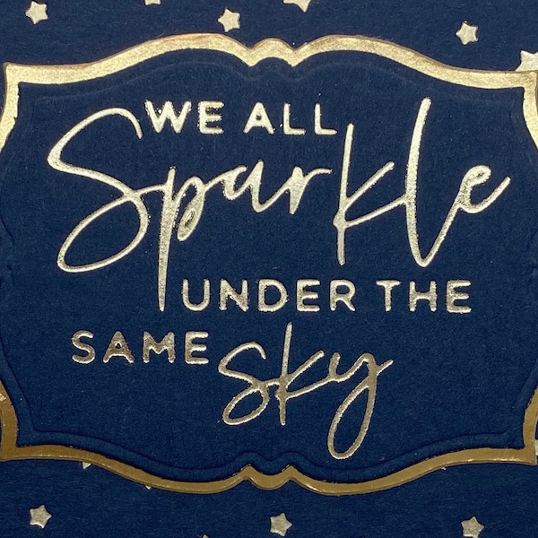 We All Sparkle Under the Same Sky Starry Night keepsake card gold stars wish encouragement positivity love adventure A2 (4.25 in x 5.5 in)