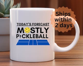 Pickleball Mug, Pickleball Gifts, Pickleball Saying "Today's Forecast: Mostly Pickleball", 11oz Coffee Mug Gifts for Mom or Dad