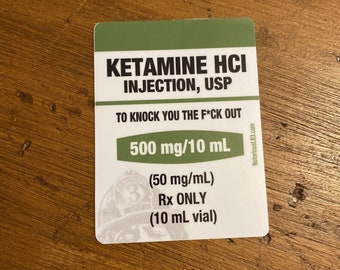 Ketamine Injection Sticker- Weather Resistant - UV Laminate- Matte Finish