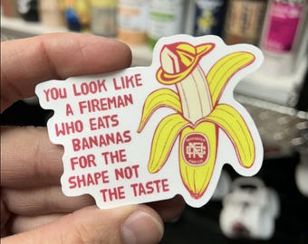 Firefighter Banana Pun Sticker - Weather Resistant - UV Laminate - Matte Finish