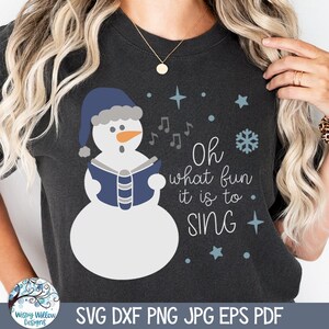 Cantando boneco de neve SVG para Cricut, Oh, que divertido é cantar, camisa de boneco de neve de Natal PNG, bonecos de neve de férias de inverno, download de arquivo de corte de vinil