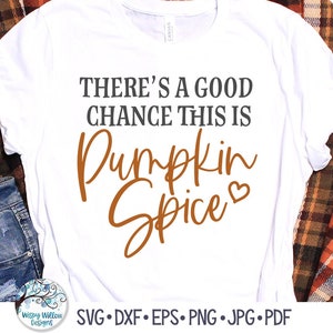 Er is een goede kans dat dit Pumpkin Spice SVG, Pumpkin Spice Latte Svg, Fall Svg, Funny PSL Svg, Png, Dxf, Vinyl Decal-bestand voor Cricut is