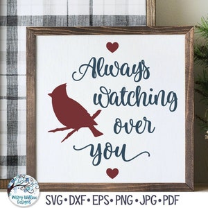 Always Watching Over You SVG, Cardinal Memorial Svg, Memorial, In Memory, Remembrance Sign Svg, Funeral, Png, Vinyl Decal File for Cricut