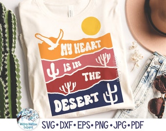 My Heart Is In The Desert SVG for Cricut, Dessert Life PNG, Boho Summer Cactus Sublimation Jpg, Arizona Desert Shirt, Vinyl Decal Cut File