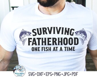 Surviving Fatherhood One Fish At A Time SVG, Funny Father's Day Gift, Hilarious Fishing Dad Tshirt Design PNG, Vinyl Decal File for Cricut
