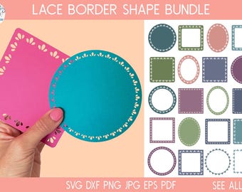 May include: A digital design bundle titled LACE BORDER SHAPE BUNDLE featuring various circular and rectangular frames with decorative edges. The collection includes SVG, DXF, PNG, JPG, EPS, and PDF file formats, displayed in multiple colors.