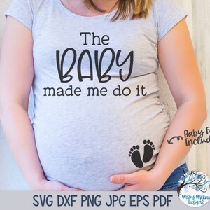 O Bebê Me Fez Fazer Isso SVG, Camisa De Gravidez SVG, Camisa De Maternidade Svg, Maternidade, Grávida, Gravidez Engraçada Svg, O Bebê Me Fez Svg Png Dxf