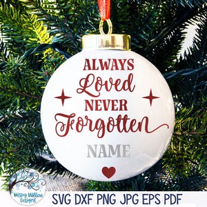 Always Loved Never Forgotten SVG, gepersonaliseerde Christmas Memorial Ornament Svg, In Memory Ornament Svg, Png, vinyl stickerbestand voor Cricut