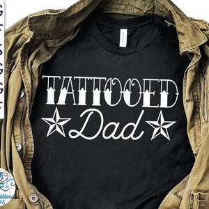 Tattooed Dad SVG, Tattoo Dad Shirt Svg, Men's Shirt Svg, Dad SVG, Father's Day, Tattoos Svg, Dad Gift Svg, Father's Day Gift Svg, Dad Shirt image 2