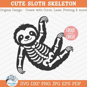 May include: A black and white digital graphic of a sloth skeleton with a heart-shaped ribcage. The image includes the text CUTE SLOTH SKELETON, Original Design - Create with Cricut, Laser, Printing & more!, CREATE with CRICUT, and SVG DXF PNG JPG EPS PDF.