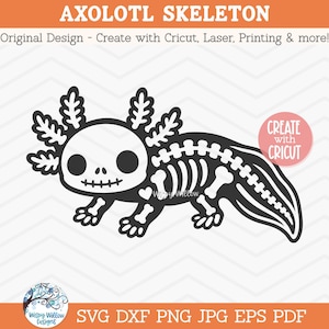 May include: A black and white digital graphic of an axolotl skeleton with large eyes and feathery gills. The image includes the text AXOLOTL SKELETON, Original Design - Create with Cricut, Laser, Printing & more!, CREATE with CRICUT, and SVG DXF PNG JPG EPS PDF.