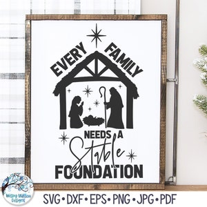 Every Family Needs A Stable Foundation SVG for Cricut, Nativity Scene, Funny Religious Christmas Design, Vinyl Decal Cut File for Silhouette