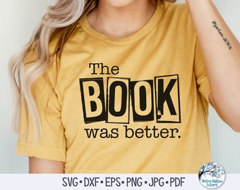 Le livre était meilleur Svg, Book Quote Sublimation Shirt Design Png, Block vintage Letter, Lecture, Book Lover, Read, Vinyl Decal File Cricut