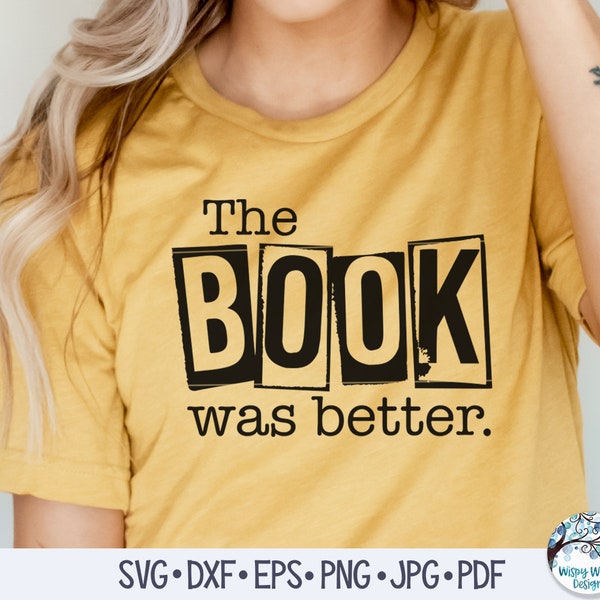 The Book Was Better Svg, Book Quote Sublimation Shirt Design Png, Block Vintage Letter, Reading, Book Lover, Read, Vinyl Decal File Cricut