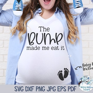 The Bump Made Me Eat It SVG, Camisa De Gravidez SVG, Camisa De Maternidade Svg, Maternidade, Grávida, Engraçado Gravidez Svg, The Bump Made Me Svg Png