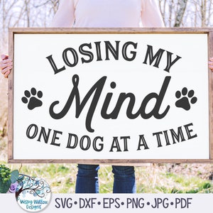 Perdre la tête un chien à la fois, Svg drôle de signe de chien, Svg de chien, Svg d'amant de chien, Svg de chiens, Svg de chien Cricut, Png, fichier autocollant vinyle pour Cricut