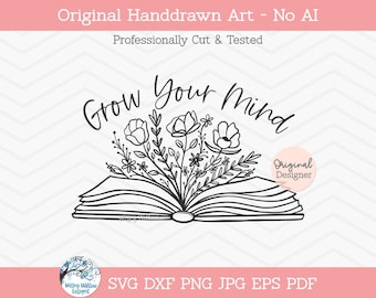Grow Your Mind Svg, Floral Book SVG, Book with Flowers Svg, Flower Book Shirt Svg, Reading Svg, Read, Pretty Book, Cricut Vinyl Decal File