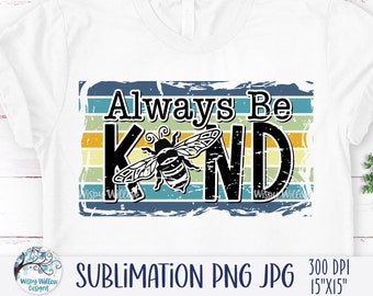Siempre sea amable PNG, sublimación tipo abeja PNG, tipo de abeja retro, tipo de abeja vintage, sublimación retro imprimible Jpg, sublimación de camisa sea amable