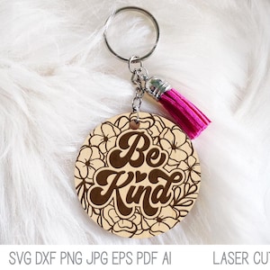 Be Kind Keychain for Glowforge or xTool Laser Cutter SVG, Inspirational Floral Keychain File AI Retro Flower Wood Keychain Gift for Laser