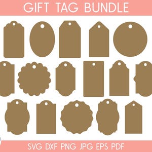 May include: A collection of sixteen brown gift tags in various shapes including rectangles, circles, ovals, and scalloped edges, each with a hole at the top. The text GIFT TAG BUNDLE appears at the top, and SVG DXF PNG JPG EPS PDF at the bottom.