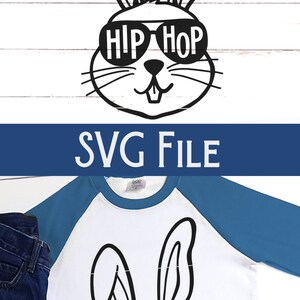 May include: A white and blue raglan shirt with a black graphic of a bunny wearing sunglasses that say "HIP HOP". The image also shows a pair of blue jeans and black sneakers. The text "SVG FILE" is displayed.