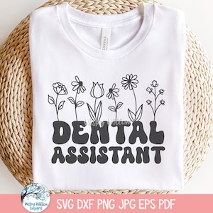 Assistente dentário SVG para Cricut, design de camisa floral PNG, decalque de vinil para higienista dental, flores silvestres, arquivo de corte de decalque de dentista, JPG para impressão