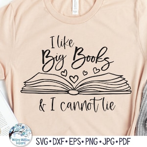 I Like Big Books and I Cannot Lie SVG, Funny Book SVG, Funny Book Shirt File PNG, Cute Book Svg, Read, Reading, Vinyl Decal File for Cricut