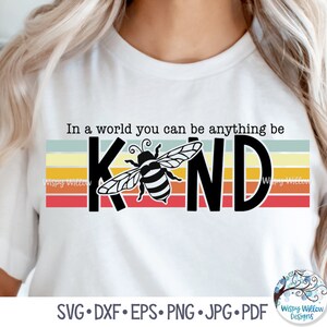 Em um mundo, você pode ser qualquer coisa, seja gentil SVG, Bee Kind Svg, Vintage Kindness Shirt Svg, Bee Svg, arquivo de decalque de vinil para Cricut, Retro Svg, Png